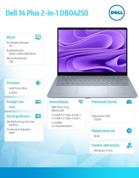 Dell Laptop Dell 14 Plus 2-in-1 DB04250 Win11Pro Ultra 7 256V/16GB/512GB SSD/14.0 FHD+ Touch/Arc/WLAN + BT/Backlit Kb/4 Cell/3Y ProSu