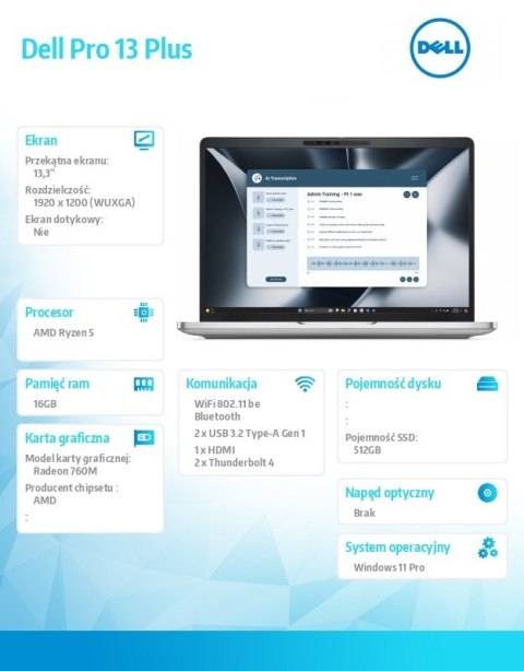 Dell Laptop Dell Pro 13 Plus PB13255/AMD Ryzen 5 PRO 230/16GB/512GB SSD Gen4/13.3 FHD+/Radeon 760M/FgrPr&SmtCd/FHD/IR Cam/Mic/WLAN+BT