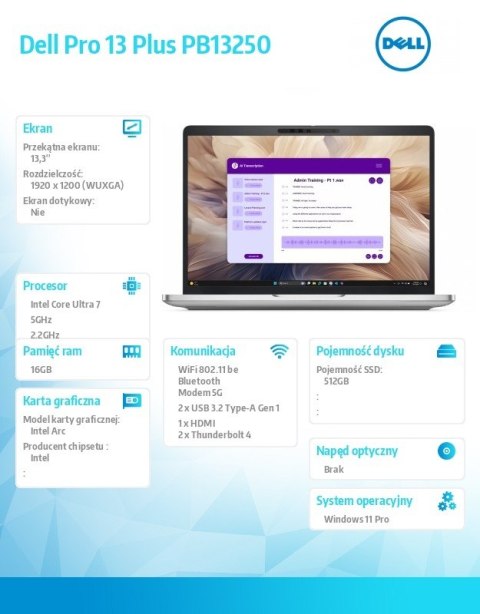 Dell Laptop Dell Pro 13 Plus PB13250 W11P U7-266V/16GB/512GB SSD CL25/FgrPr&SmtCd/IRCam&Mic/5G LTE+BT/13.3 FHD+/BcklKb/3C/vPro/3YPS