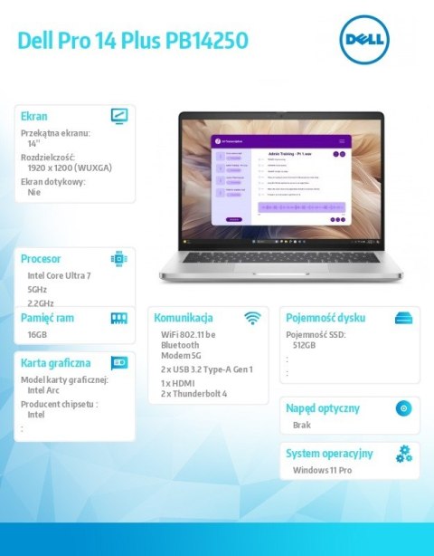 Dell Laptop Dell Pro 14 Plus PB14250 W11P U7-266V/16GB/512GB SSD CL35/FgrPr&SmtCd/IRCam&Mic/5G LTE+BT/14.0 FHD+/BcklKb/3C/vPro/3YPS